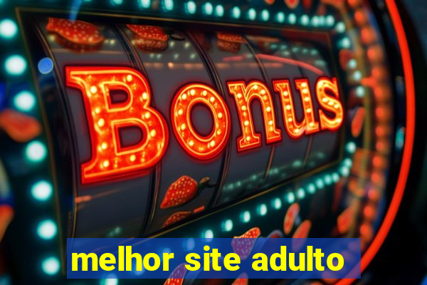 melhor site adulto